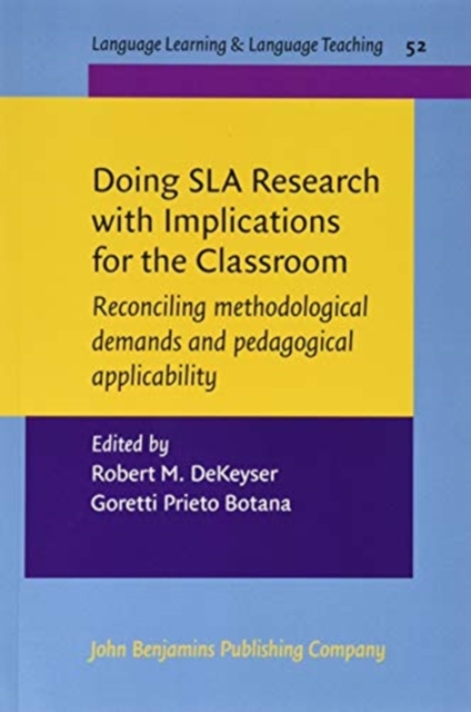 Doing SLA Research with Implications for the Classroom : Reconciling methodological demands and pedagogical applicability, Paperback / softback Book