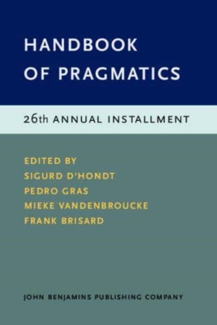 Handbook of Pragmatics : 26th Annual Installment, Hardback Book