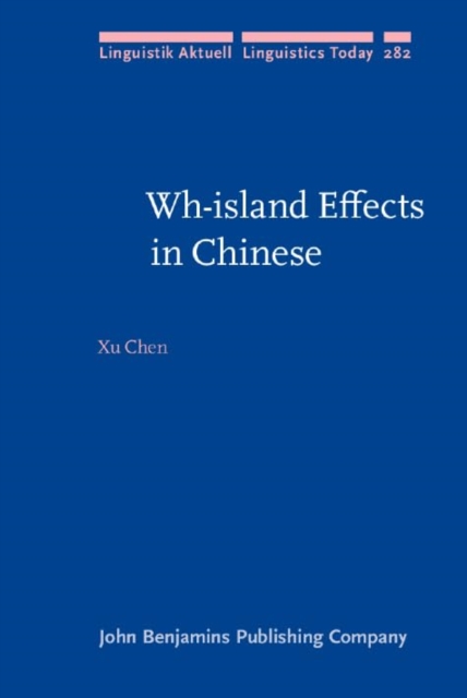 Wh-island Effects in Chinese : A formal experimental study, Hardback Book