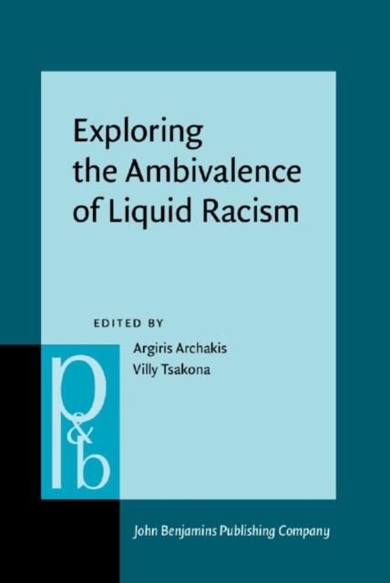 Exploring the Ambivalence of Liquid Racism : In between antiracist and racist discourse, Hardback Book