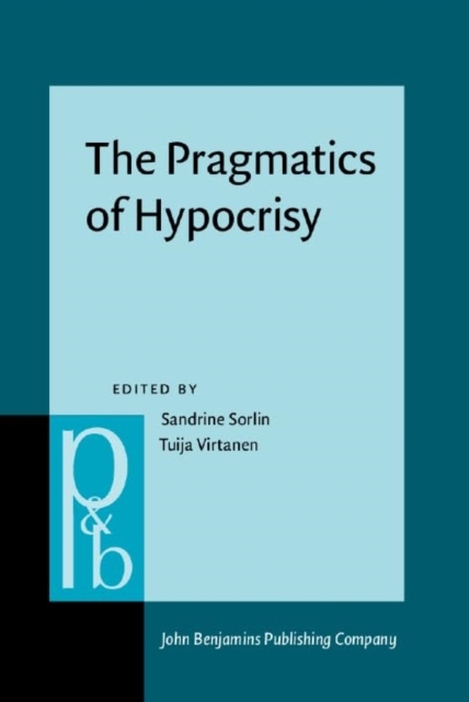 The Pragmatics of Hypocrisy, Hardback Book