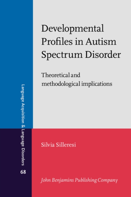 Developmental Profiles in Autism Spectrum Disorder : Theoretical and methodological implications, EPUB eBook
