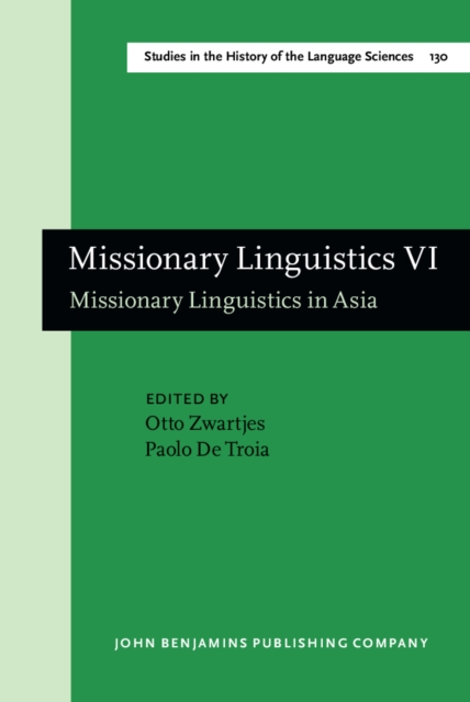 Missionary Linguistics VI : Missionary Linguistics in Asia. Selected papers from the Tenth International Conference on Missionary Linguistics, Rome, 21-24 March 2018, EPUB eBook