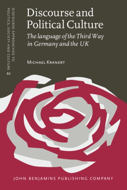 Discourse and Political Culture : The language of the Third Way in Germany and the UK, EPUB eBook
