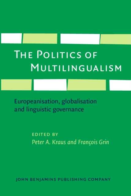 The Politics of Multilingualism : Europeanisation, globalisation and linguistic governance, EPUB eBook
