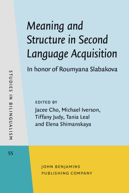 Meaning and Structure in Second Language Acquisition : In honor of Roumyana Slabakova, EPUB eBook