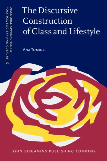 The Discursive Construction of Class and Lifestyle : Celebrity chef cookbooks in post-socialist Slovenia, EPUB eBook