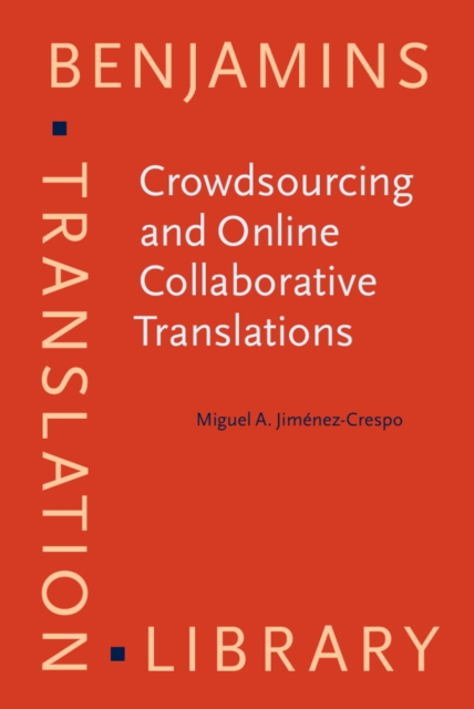 Crowdsourcing and Online Collaborative Translations : Expanding the limits of Translation Studies, EPUB eBook