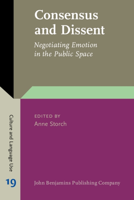 Consensus and Dissent : Negotiating Emotion in the Public Space, EPUB eBook