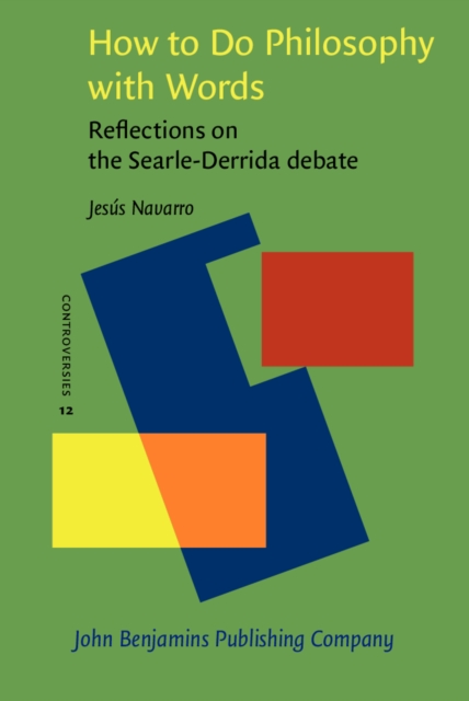How to Do Philosophy with Words : Reflections on the Searle-Derrida debate, PDF eBook