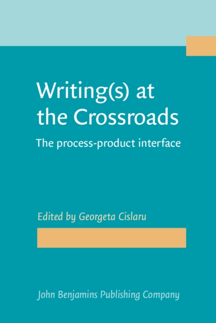 Writing(s) at the Crossroads : The process-product interface, PDF eBook