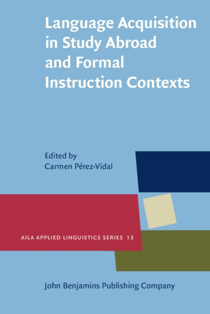 Language Acquisition in Study Abroad and Formal Instruction Contexts, PDF eBook