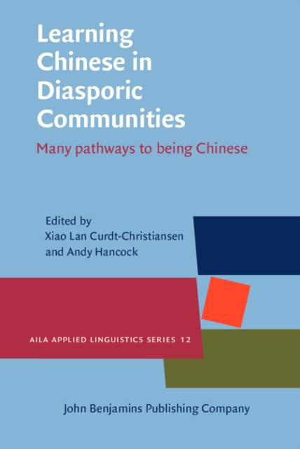 Learning Chinese in Diasporic Communities : Many pathways to being Chinese, PDF eBook