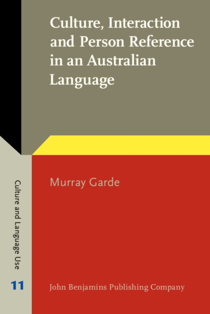 Culture, Interaction and Person Reference in an Australian Language : An ethnography of Bininj Gunwok communication, PDF eBook