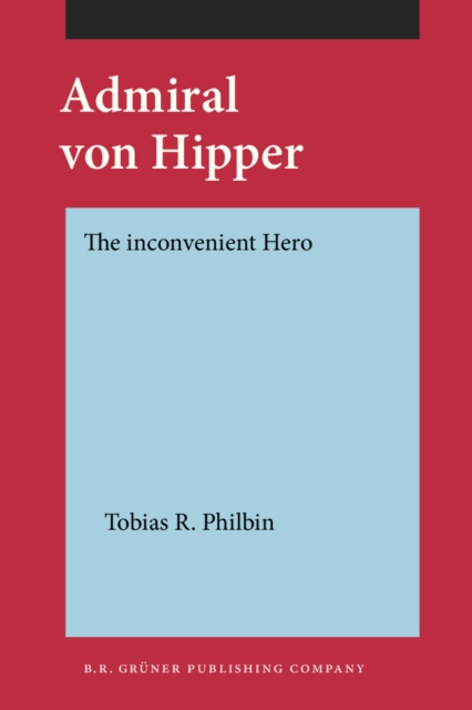 Admiral von Hipper : The inconvenient Hero, PDF eBook