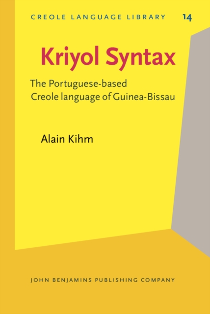 Kriyol Syntax : The Portuguese-based Creole language of Guinea-Bissau, PDF eBook