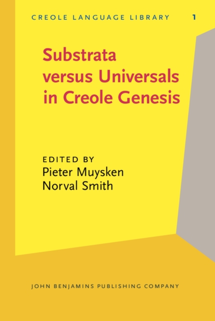 Substrata versus Universals in Creole Genesis : Papers from the Amsterdam Creole Workshop, April 1985, PDF eBook