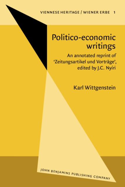 Politico-economic writings : An annotated reprint of 'Zeitungsartikel und Vortrage', edited by J.C. Nyiri, PDF eBook