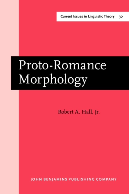 Proto-Romance Morphology : Comparative Romance Grammar, vol. III, PDF eBook