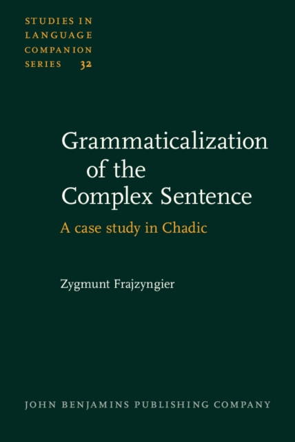 Grammaticalization of the Complex Sentence : A case study in Chadic, PDF eBook
