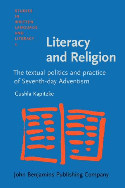 Literacy and Religion : The textual politics and practice of Seventh-day Adventism, PDF eBook