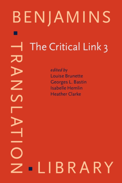 The Critical Link 3 : Interpreters in the Community. Selected papers from the Third International Conference on Interpreting in Legal, Health and Social Service Settings, Montreal, Quebec, Canada 22-2, PDF eBook