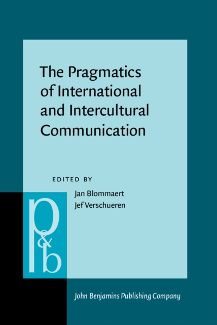The Pragmatics of International and Intercultural Communication : Selected papers from the International Pragmatics Conference, Antwerp, August 1987. Volume 3, PDF eBook