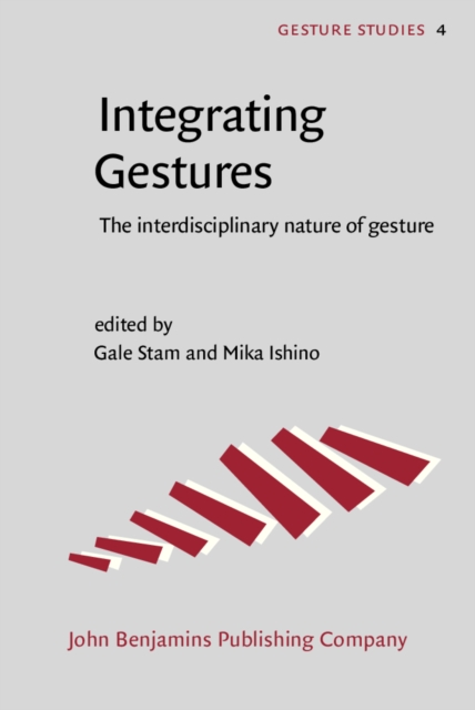Integrating Gestures : The interdisciplinary nature of gesture, PDF eBook