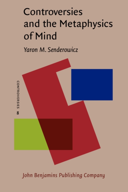 Controversies and the Metaphysics of Mind, PDF eBook