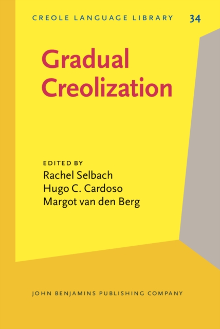 Gradual Creolization : Studies celebrating Jacques Arends, PDF eBook
