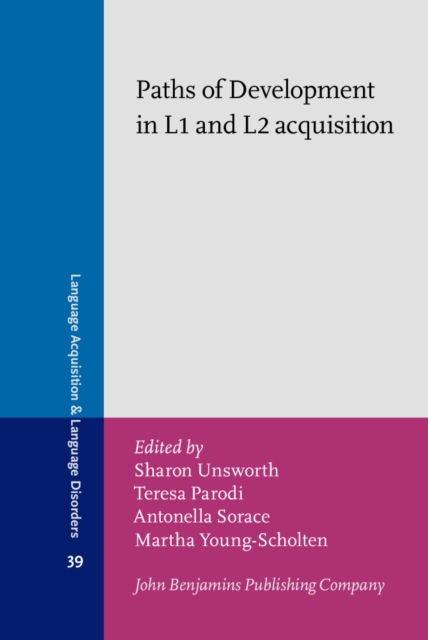 Paths of Development in L1 and L2 acquisition : In honor of Bonnie D. Schwartz, PDF eBook