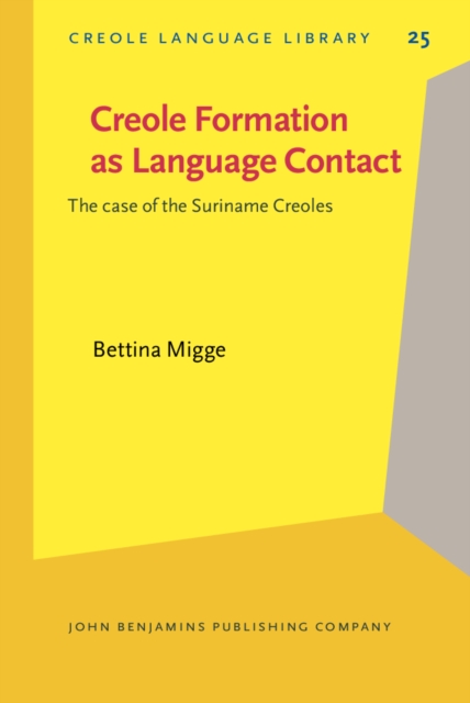 Creole Formation as Language Contact : The case of the Suriname Creoles, PDF eBook