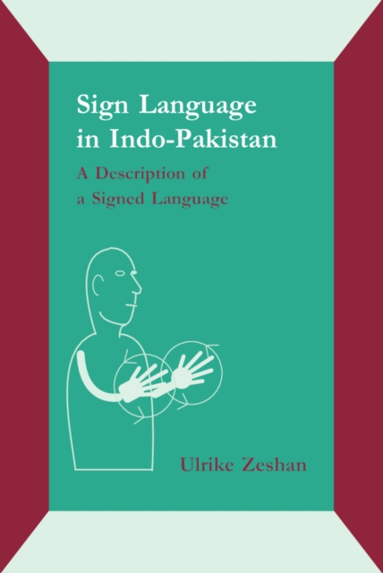 Sign Language in Indo-Pakistan : A description of a signed language, PDF eBook