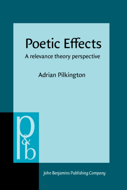 Poetic Effects : A relevance theory perspective, PDF eBook