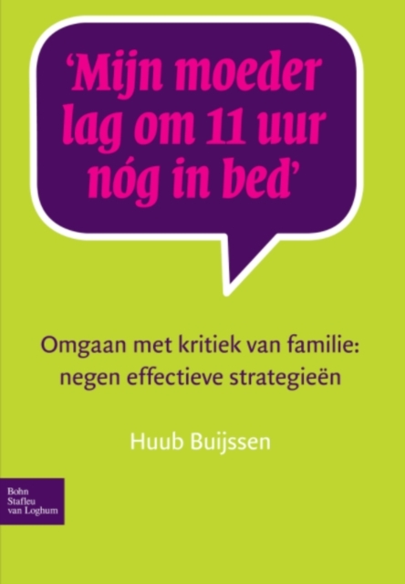 Mijn moeder lag om 11 uur nog in bed : Omgaan met kritiek van familie: negen effectieve strategieen, PDF eBook