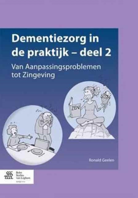 Dementiezorg in de Praktijk - Deel 2 : Van Aanpassingsproblemen Tot Zingeving, Paperback / softback Book