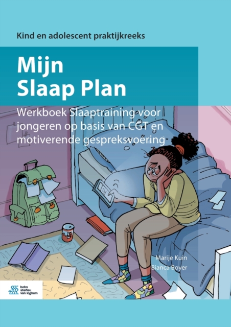 Mijn Slaap Plan : Werkboek Slaaptraining Voor Jongeren Op Basis Van Cgt En Motiverende Gespreksvoering, Paperback / softback Book