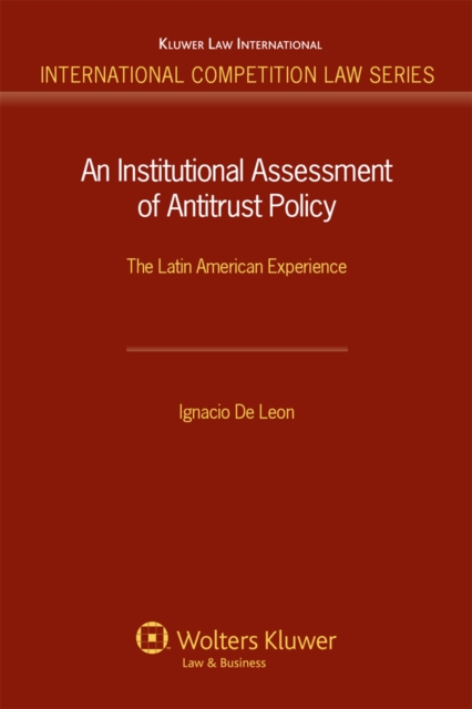 An Institutional Assessment of Antitrust Policy : The Latin American Experience, EPUB eBook