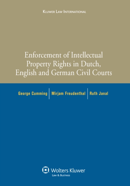 Enforcement of Intellectual Property Rights in Dutch, English and German Civil Procedure, EPUB eBook