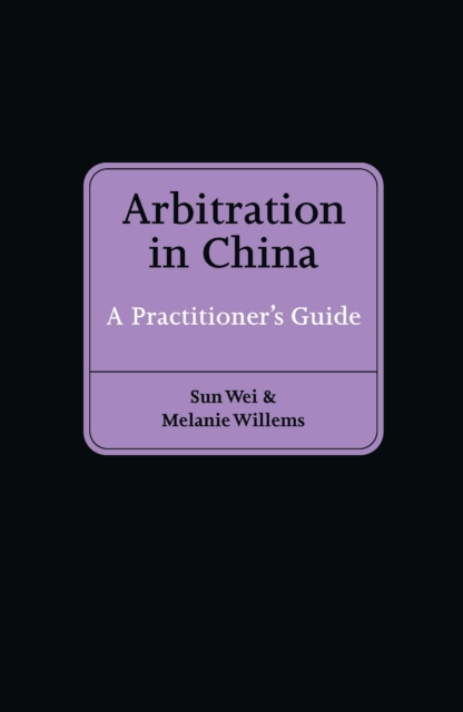 Arbitration in China : A Practitioner's Guide, PDF eBook