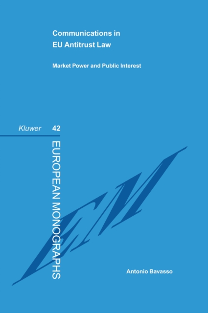 Communications in EU Antitrust Law : Market Power and Public Interest, PDF eBook