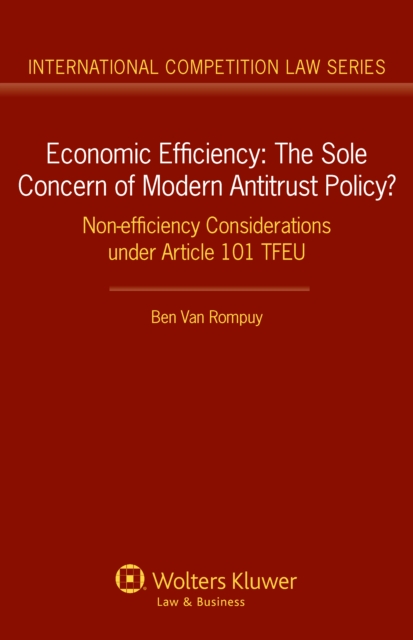 Economic Efficiency : Non-efficiency Considerations under Article 101 TFEU, PDF eBook