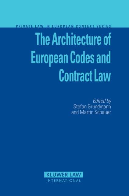 The Architecture of European Codes and Contract Law, PDF eBook