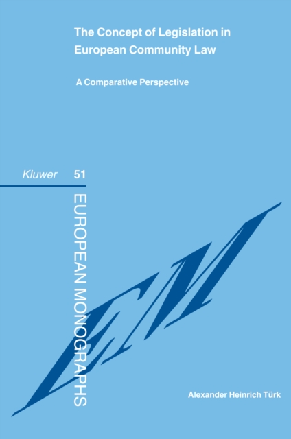 The Concept of Legislation in European Community Law : A Comparative Perspective, PDF eBook