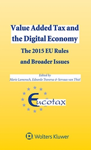 Value Added Tax and the Digital Economy : The 2015 EU Rules and Broader Issues, Hardback Book