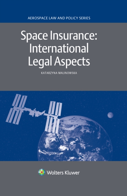 Space Insurance: International Legal Aspects : International Legal Aspects, EPUB eBook