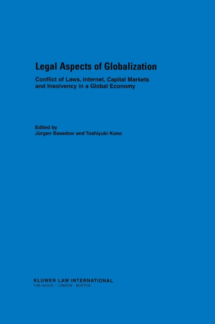 Legal Aspects of Globalisation : Conflicts of Law, Internet, Capital Markets and Insolvensy in a Global Economy, PDF eBook