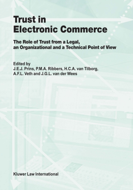 Trust in Electronic Commerce: The Role of Trust from a Legal : The Role of Trust from a Legal, an Organizational and a Technical Point of View, PDF eBook
