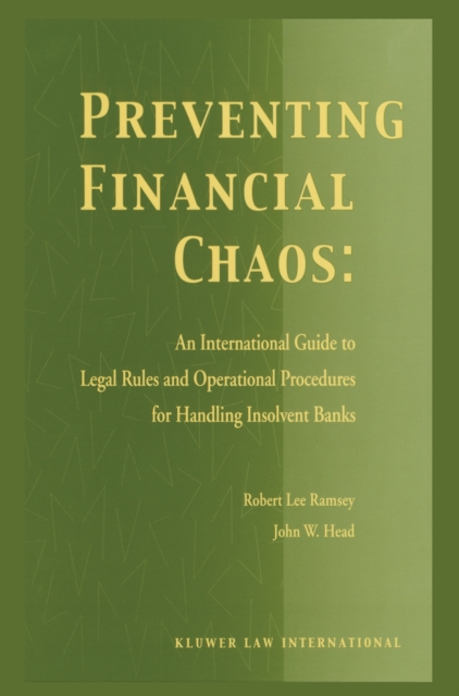 Preventing Financial Chaos: An International Guide to Legal Rules and Operational Procedures for Handling Insolvent Banks : An International Guide to Legal Rules and Operational Procedures for Handlin, PDF eBook