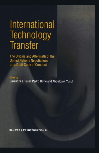 International Technology Transfer : The Origins and Aftermath of the United Nations Negotiataions on a Draft Code of Conduct, PDF eBook